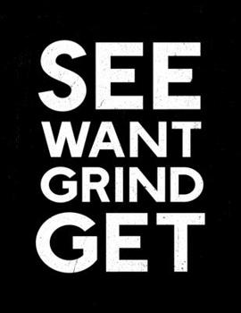 See want grind get: Priority planner with monthly / daily planning - hourly appointments - goal setting & weekly review - yearly overview  & habit tracker (undated)