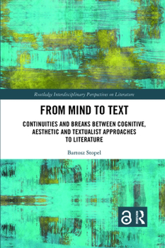 Paperback From Mind to Text: Continuities and Breaks Between Cognitive, Aesthetic and Textualist Approaches to Literature Book