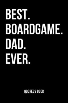 BEST.  BOARDGAME. DAD .EVER.: Address book / Phone & contact book -All contacts at a glance - 120 pages in alphabetical order / size 6x9 (A5)