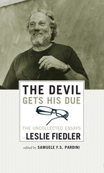 Paperback The Devil Gets His Due: The Uncollected Essays of Leslie Fiedler Book