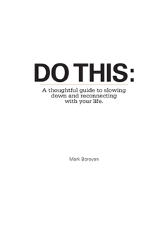Paperback Do This: A thoughtful guide to slowing down and reconnecting with your life Book
