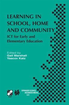 Paperback Learning in School, Home and Community: ICT for Early and Elementary Education Book