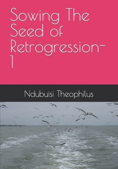 Paperback Sowing The Seed of Retrogression-1 Book