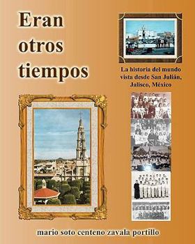 Eran Otros Tiempos...: La Historia del Mundo Vista Desde San Julian