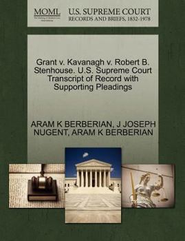 Grant v. Kavanagh v. Robert B. Stenhouse. U.S. Supreme Court Transcript of Record with Supporting Pleadings