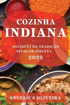 Paperback Cozinha Indiana 2022: Receitas Da Tradição Secular Indiana [Portuguese] Book