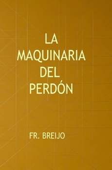 La Maquinaria del Perdón: Distopia (ABSURDO) (Spanish Edition)
