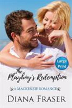 The Playboy's Redemption - Book #5 of the Mackenzies