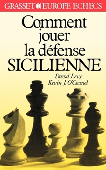 Comment jouer la défense sicilienne (Europe Echecs)