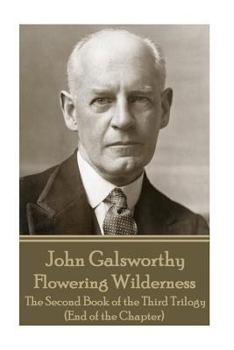 Flowering Wilderness - Book #8 of the Forsyte Chronicles