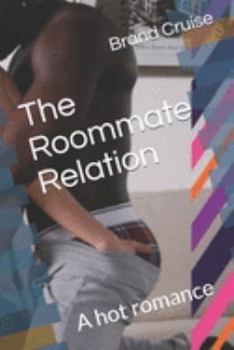 Paperback The Roommate Relation: A hot romance Book