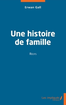 Paperback Une histoire de famille: Récits [French] Book