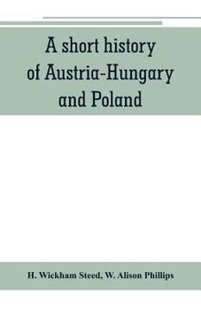 Paperback A short history of Austria-Hungary and Poland Book