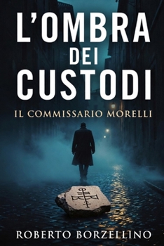 Paperback Il Commissario Morelli: L'Ombra dei Custodi [Italian] Book