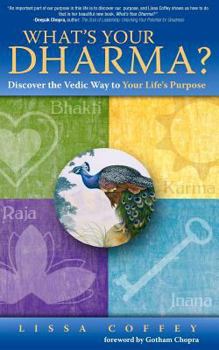 Paperback What's Your Dharma?: Discover the Vedic Way to Your Life's Purpose Book