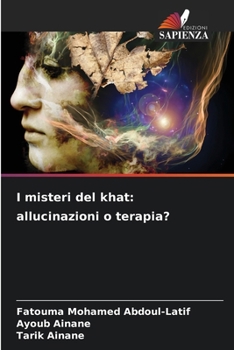 I misteri del khat: allucinazioni o terapia? (Italian Edition)