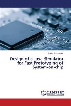 Paperback Design of a Java Simulator for Fast Prototyping of System-on-chip Book