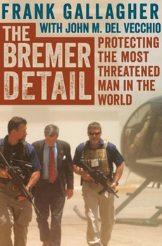 Hardcover The Bremer Detail: Protecting the Most Threatened Man in the World Book