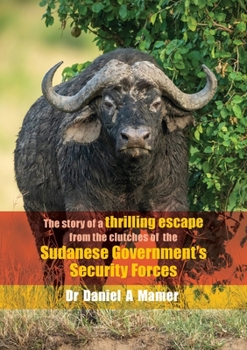 Paperback The story of a thrilling escape from the clutches of the: Sudanese Government's Security Forces Book