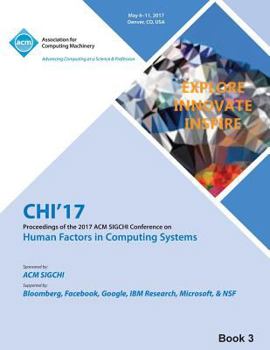 Paperback CHI 17 CHI Conference on Human Factors in Computing Systems Vol 3 Book