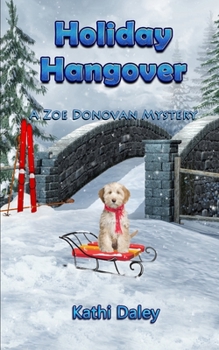 Holiday Hangover - Book #23 of the Zoe Donovan Mystery