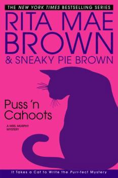 Puss 'n Cahoots (Mrs. Murphy Book 15) - Book #15 of the Mrs. Murphy