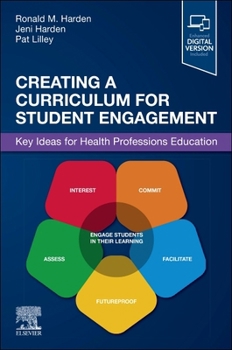 Paperback Creating a Curriculum for Student Engagement: Key Ideas for Health Professions Education Book