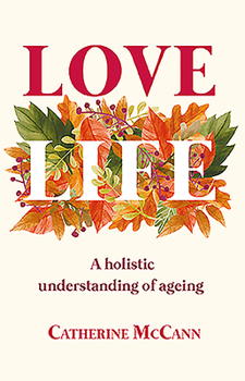 Hardcover Love Life: A Holistic Understanding of Ageing Book