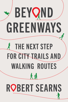 Paperback Beyond Greenways: The Next Step for City Trails and Walking Routes Book