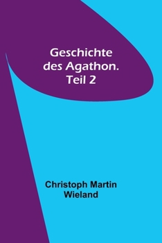 Paperback Geschichte des Agathon. Teil 2 [German] Book