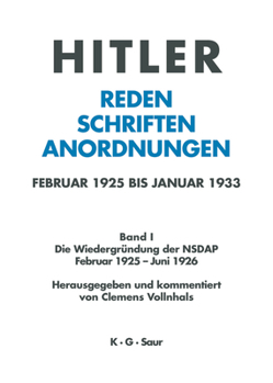 Hardcover Hitler. Reden, Schriften, Anordnungen, Band I, Die Wiedergründung der NSDAP Februar 1925 - Juni 1926 [German] Book