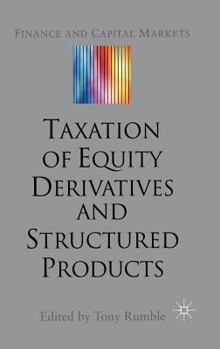 Hardcover The Taxation of Equity Derivatives and Structured Products Book