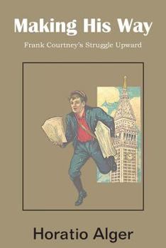 Paperback Making His Way, Frank Courtney's Struggle Upward Book