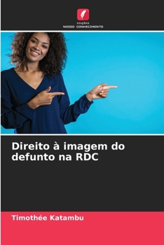 Direito à imagem do defunto na RDC (Portuguese Edition)