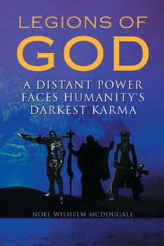 Paperback Legions of God: A Distant Power Faces Humanity's Darkest Karma Book