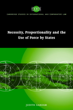 Hardcover Necessity, Proportionality and the Use of Force by States Book