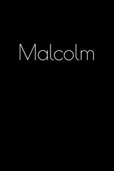 Paperback Malcolm: Notebook / Journal / Diary - 6 x 9 inches (15,24 x 22,86 cm), 150 pages. Personalized for Malcolm. Book