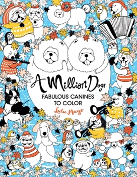 Paperback A Million Dogs: Fabulous Canines to Color Volume 2 Book