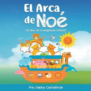 Paperback Arca de Noe- De Colores: Libro evangelistico para niños [Spanish] Book