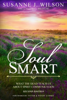 Paperback Soul Smart: What The Dead Teach Us About Spirit Communication Book