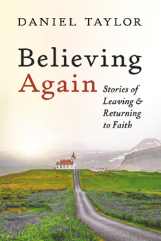 Hardcover Believing Again: Stories of Leaving and Returning to Faith Book