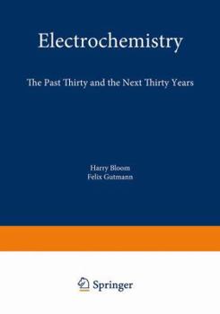 Hardcover Electrochemistry: The Past Thirty and the Next Thirty Years Book