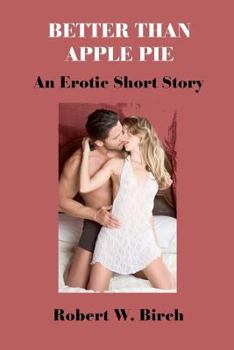Paperback Better Than Apple Pie: An Erotic Short Story Book