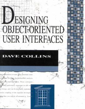 Designing Object-Oriented User Interfaces (OBT) - Book  of the Addison-Wesley Object Technology Series