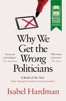 Paperback Why We Get the Wrong Politicians Book