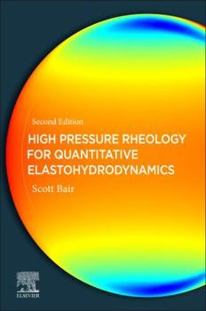 Paperback High Pressure Rheology for Quantitative Elastohydrodynamics Book