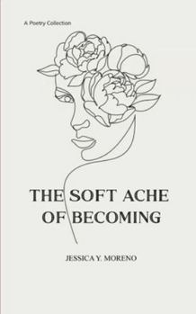Paperback The Soft Ache of Becoming Book