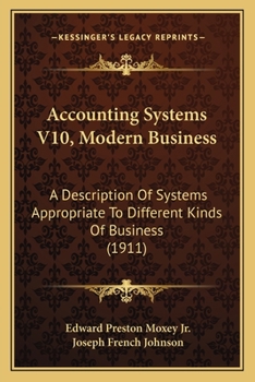 Paperback Accounting Systems V10, Modern Business: A Description Of Systems Appropriate To Different Kinds Of Business (1911) Book