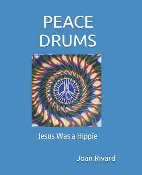 Peace Drums : Jesus Was a Hippie