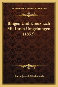Paperback Bingen Und Kreuznach Mit Ihren Umgebungen (1852) [German] Book